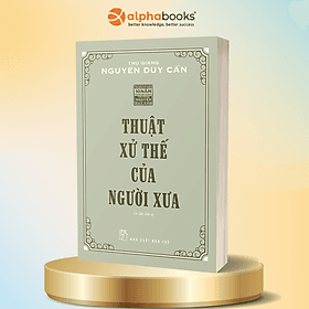 Thuật Xử Thế Của Người Xưa ( Nguyễn Duy Cần ) - NXB Trẻ - 
