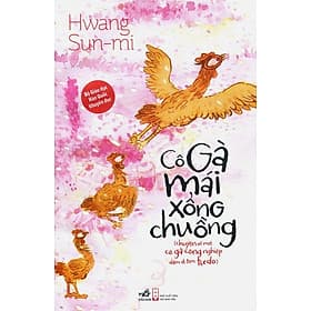 Sách Cô Gà Mái Xổng Chuồng - Chuyện Về Một Cô Gà Công Nghiệp Đám Đi Tìm Tự Do - Di Di