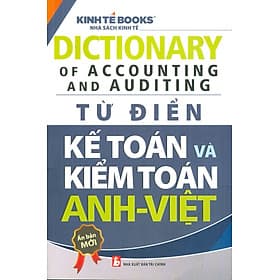 Từ Điển Kế Toán Và Kiểm Toán Anh - Việt (Dictionary Of Accounting And Auditing) - Việt An