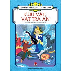 Cứu Vật, Vật Trả Ân - Tranh Truyện Dân Gian Việt Nam - NXB Kim Đồng - An Vi