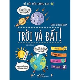 Hỏi đáp cùng em!- Trời và đất! - Nhã Nam