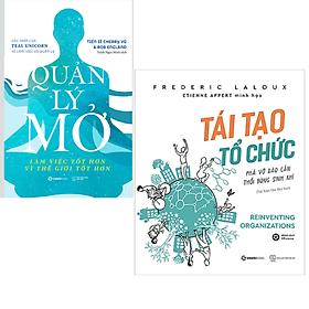Combo 2Q Sách Quản Trị - Lãnh Đạo: Quản Lí Mở + Tái Tạo Tổ Chức - Phá Vỡ Rào Cản, Thổi Bùng Sinh Khí - Làn