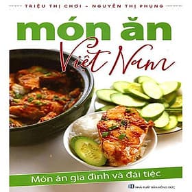 Món Ăn Việt Nam - Món Ăn Gia Đình Và Đãi Tiệc - An Nam