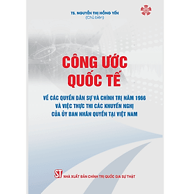 Công ước quốc tế về các quyền dân sự và chính trị năm 1966 và việc thực thi các khuyến nghị của ủy ban nhân quyền tại Việt Nam - Gia Việt