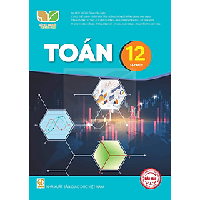 Sách giáo khoa Toán 12- Tập một- Kết Nối Tri Thức Với Cuộc Sống (Kèm Nilon bọc Sách) - G