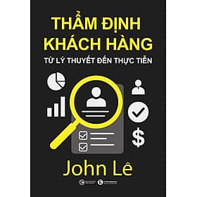 Sách Thẩm Định Khách Hàng - Từ Lý Thuyết Đến Thực Tiễn - Lý Tiễn