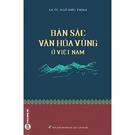 Bản Sắc Văn Hóa Vùng Ở Việt Nam - Vũ