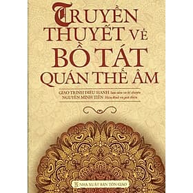 Truyền Thuyết Về Bồ Tát Quan Thế Âm - Chính Thông Book