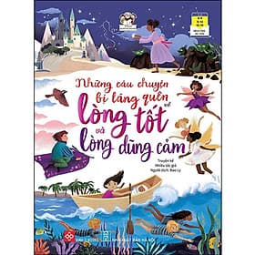 Những Câu Chuyện Bị Lãng Quên Về Lòng Tốt Và Lòng Dũng Cảm - Đinh Tị Books - Làn
