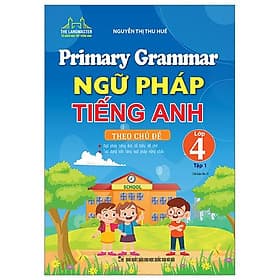 Primary Grammar - Ngữ Pháp Tiếng Anh Theo Chủ Đề Lớp 4 - Tập 1 - Nha Nha