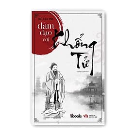 Sách ĐÀM ĐẠO VỚI KHỔNG TỬ - Hồ Văn Phi - Sbook
