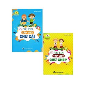Bé Tự Tin Tập Viết Chữ Cái + Bé Tự Tin Tập Viết Chữ Ghép - Combo 2 Cuốn - Hồng Ân - An Vi