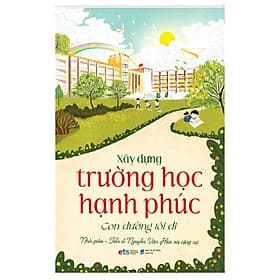 Xây Dựng Trường Học Hạnh Phúc Con Đường Tôi Đi - Bản Quyền - Di Di