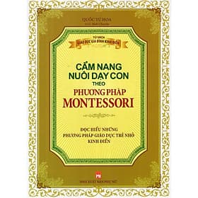 Cẩm Nang Nuôi Dạy Con Theo Phương Pháp Montessori - Phương Hà