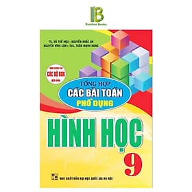 Tổng Hợp Các Bài Toán Phổ Dụng Hình Học Lớp 9 - Dùng Chung Cho Các Bộ SGK Hiện Hành - Hồng Ân - An