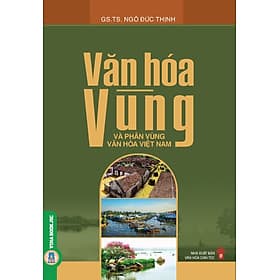 Văn Hóa Vùng Và Phân Vùng Văn Hóa Việt Nam - Vân Vũ