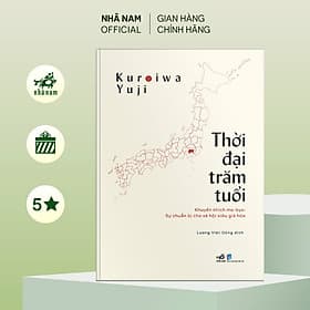 Thời đại trăm tuổi - Khuyến khích me-byo: Sự chuẩn bị cho xã hội siêu già hóa (Kuroiwa Yuji) (Nhã Nam Official) - 