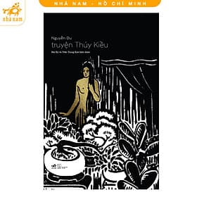 Truyện Thúy Kiều - Bản kỷ niệm 250 năm ngày sinh Nguyễn Du (Nhã Nam HCM) - Nguyễn Nam