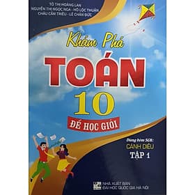 Khám Phá Toán Lớp 10 Để Học Giỏi Tập 1 (Dùng Kèm SGK Cánh Diều) - Nha Nha