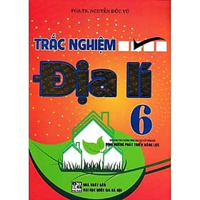 Trắc Nghiệm Địa Lí Lớp 6 - Biên Soạn Theo Chương Trình GDPT Mới Định Hướng Phát Triển Năng Lực - Hồng Ân - An