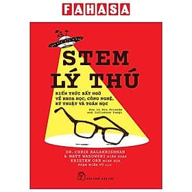 Stem Lý Thú - Kiến Thức Bất Ngờ Về Khoa Học, Công Nghệ, Kỹ Thuật Và Toán Học - Thu