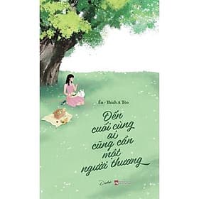 Đến Cuối Cùng Ai Cũng Cần Một Người Thương - AZ Việt Nam - Việt Thư