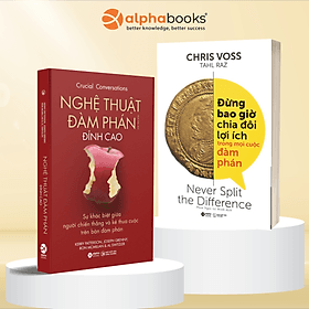 Combo Đừng Bao Giờ Chia Đôi Lợi Ích Trong Mọi Cuộc Đàm Phán + Nghệ Thuật Đàm Phán Đỉnh Cao - Do