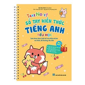 Sách TAKE NOTE ! Sổ Tay Kiến Thức Tiếng Anh Tiểu Học (Gáy lò xo) (Mua 1 được 3) - Nguyễn Bùi Thái Hà