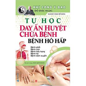 Tự Học Day Ấn Huyệt Chữa Bệnh - Bệnh Hô Hấp (VL) - Hú