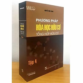 Phương Pháp Hóa Học Hữu Cơ Tập 4 - Tổng Hợp Hữu Cơ - Phương Phương
