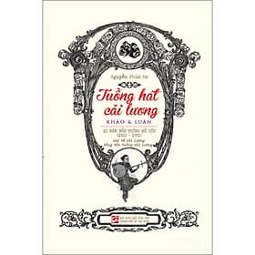 Sách Tuồng Hát Cải Lương - Khảo & Luận