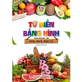 Sách Từ Điển Bằng Hình Hoa - Quả - Rau Củ (Song Ngữ Anh - Việt) - Việt Thư