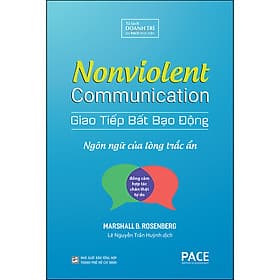 Giao Tiếp Bất Bạo Động (Nonviolent Communication) - Lý Gia