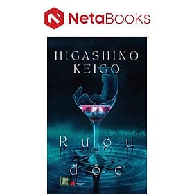 Rượu Độc - Higashino Keigo - KEI