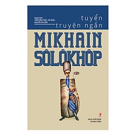 Tuyển Truyện Ngắn Mikhain Sôlôkhôp - Tri Thức