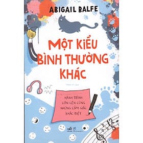 Một kiểu bình thường khác - Hành trình lớn lên cùng những cảm giác khác biệt