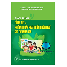 Giáo trình Tiếng việt và phương pháp phát triển ngôn ngữ cho trẻ mầm non - Việt An