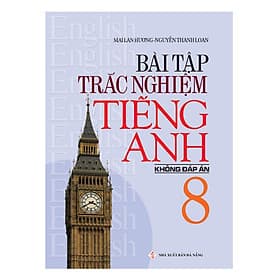 Sách Bài Tập Trắc Nghiệm Tiếng Anh Lớp 8 (Không Đáp Án) - Nha Nha