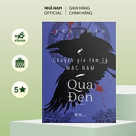 Chuyên gia tâm lý Mạc Nam - Quạ Đen (Yến Phản) (Nhã Nam Official) - 
