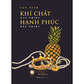 Sách Khí Chất Bao Nhiêu Hạnh Phúc Bấy Nhiêu (Tái Bản 2022) - Vãn Tình