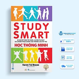 Học Thông Minh - Bí Quyết Rèn Trí Nhớ , Luyện Tư Duy Và Chinh Phục Điểm Cao Trong Các Kỳ Thi - 