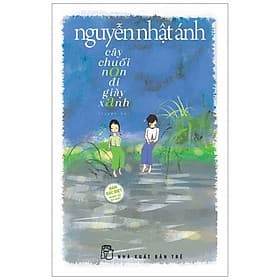 Cây Chuối Non Đi Giày Xanh (Bìa Cứng) - G
