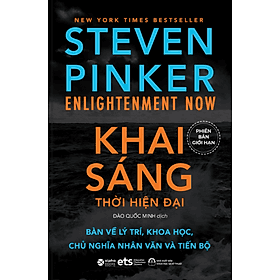 KHAI SÁNG THỜI HIỆN ĐẠI (Enlightenment Now) - Steven Pinker - Đào Quốc Minh dịch - (bìa mềm) - Steven Pinker