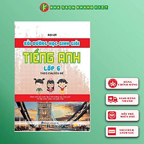 Sách Bồi Dưỡng Học Sinh Giỏi Tiếng Anh Lớp 6 Theo Chuyên Đề - 