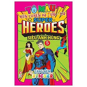 Tô Màu Rèn Luyện Iq Eq Cq - Super Heroes Siêu Anh Hùng - Tập 5 - Việt Thư