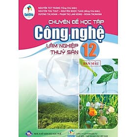 Sách giáo khoa Chuyên đề học tập Công nghệ 12- Lâm nghiệp Thủy sản- Cánh Diều (Kèm Nilon bọc Sách) - Khoa