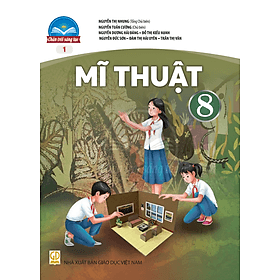 Sách giáo khoa Mĩ Thuật 8- 1- Chân Trời Sáng Tạo (Kèm Nilon bọc Sách) - Chà