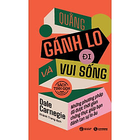 Quẳng Gánh Lo Đi Và Vui Sống (Sách Bỏ Túi) - Di Di