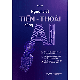 Sách Người Viết Tiến - Thoái Cùng AI - Nha Nha