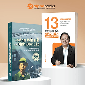 Combo 13 Bài Giảng Của Giáo Tiến Về Quản Trị Và Lãnh Đạo - Hoàng Nam Tiến + Từ Sông Bến Hải Đến Dinh Độc Lập - Hoàng Nam Tiến
